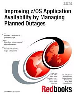 Improving z/OS Application Availability by Managing Planned Outages