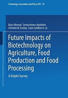 Future Impacts of Biotechnology on Agriculture, Food Production and Food Processing