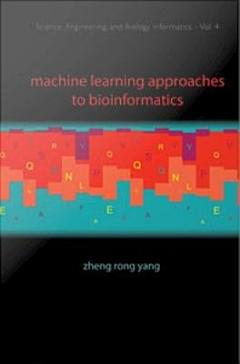 Machine Learning Approaches to Bioinformatics