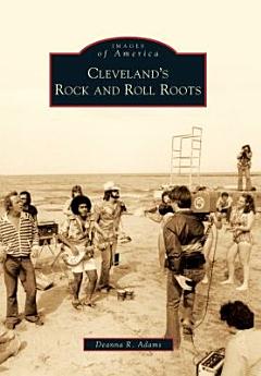 Cleveland\'s Rock and Roll Roots