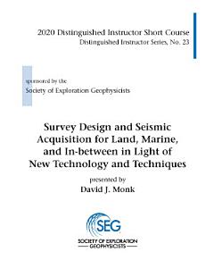 Survey Design and Seismic Acquisition for Land, Marine, and In-between in Light of New Technology and Techniques