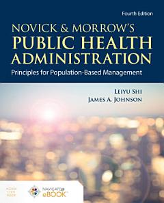 Novick & Morrow\'s Public Health Administration: Principles for Population-Based Management