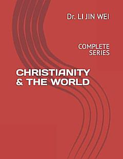 CHRISTIANITY & THE WORLD