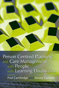 Person Centred Planning and Care Management with People with Learning Disabilities