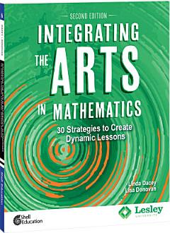 Integrating the Arts in Mathematics: 30 Strategies to Create Dynamic Lessons, 2nd Edition ebook