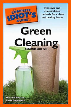 The Complete Idiot\'s Guide to Green Cleaning, 2nd Edition