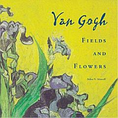 Van Gogh Fields and Flowers