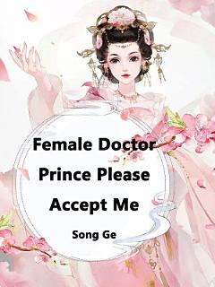 Female Doctor, Prince Please Accept Me