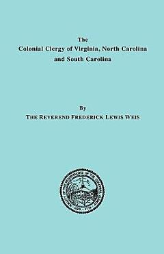 The Colonial Clergy of Virginia, North Carolina, and South Carolina