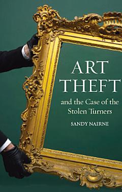 Art Theft and the Case of the Stolen Turners