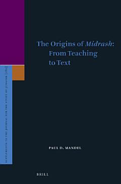 The Origins of Midrash: From Teaching to Text