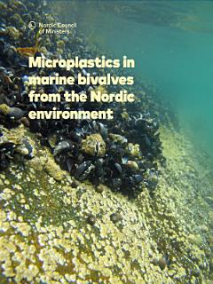 Microplastics in marine bivalves from the Nordic environment