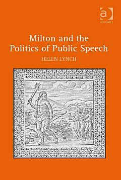 Milton and the Politics of Public Speech