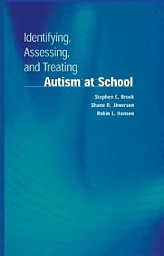 Identifying, Assessing, and Treating Autism at School