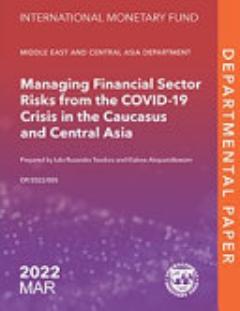 Managing Financial Sector Risks from the COVID-19 Crisis in the Caucasus and Central Asia