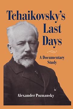 Tchaikovsky\'s Last Days