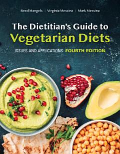 The Dietitian\'s Guide to Vegetarian Diets: Issues and Applications