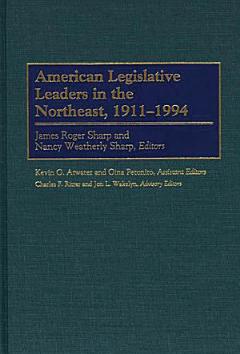 American Legislative Leaders in the Northeast, 1911-1994