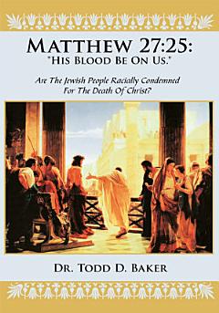 Matthew 27:25: "His Blood Be on Us."