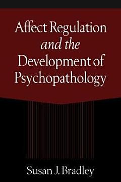 Affect Regulation and the Development of Psychopathology