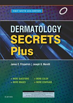 Dermatology Secrets Plus: First South Asia Edition - E-Book