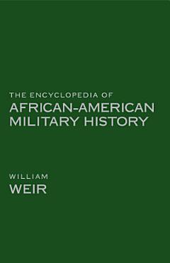 The Encyclopedia of African American Military History