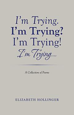 I\'m Trying. I\'m Trying? I\'m Trying! I\'m Trying...