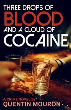 Three Drops of Blood and a Cloud of Cocaine