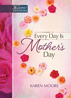 Every Day is Mother\'s Day