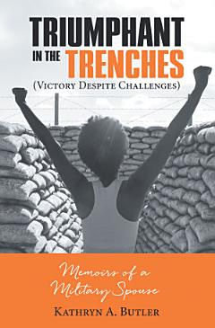 Triumphant in the Trenches (Victory Despite Challenges)