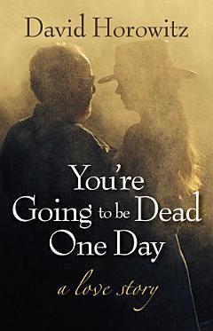 You\'re Going to Be Dead One Day