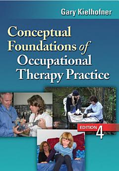 Conceptual Foundations of Occupational Therapy Practice