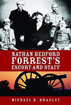 Nathan Bedford Forrest\'s Escort and Staff