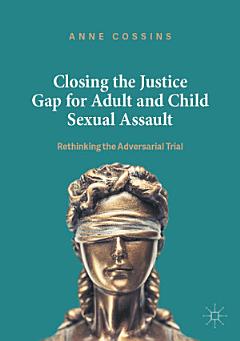 Closing the Justice Gap for Adult and Child Sexual Assault