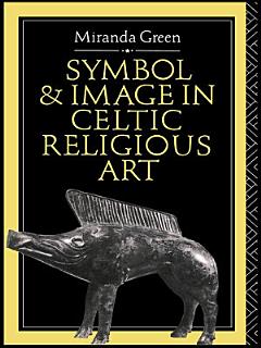 Symbol and Image in Celtic Religious Art