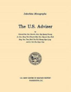 The U.S. Adviser (U.S. Army Center for Military History Indochina Monograph Series)