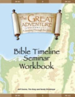 The Great Adventure: A Journey Through the Bible: Bible Timeline Seminar Workbook