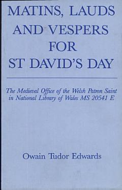 Matins, Lauds, and Vespers for St. David\'s Day