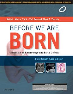 Before We Are Born: Essentials of Embryology and Birth Defects: First South Asia Edition E-Book