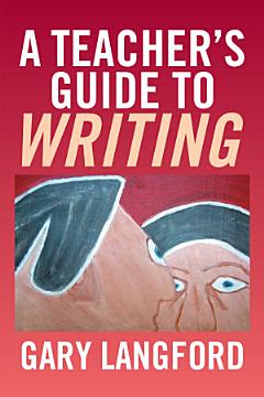 A Teacher’S Guide to Writing