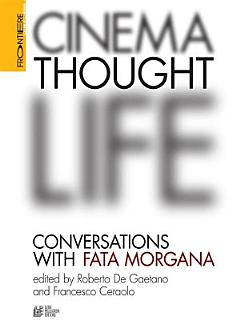 CINEMA, THOUGHT, LIFE. Conversations with Fata Morgana