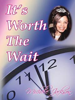 It\'s Worth the Wait