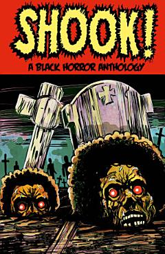 Shook! A Black Horror Anthology