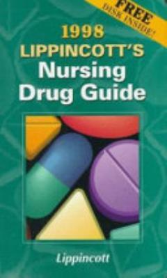 1998 Lippincott\'s Nursing Drug Guide