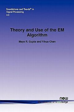 Theory and Use of the EM Algorithm