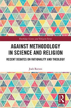 Against Methodology in Science and Religion