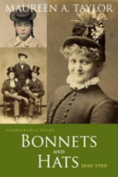 Bonnets and Hats, 1840-1900