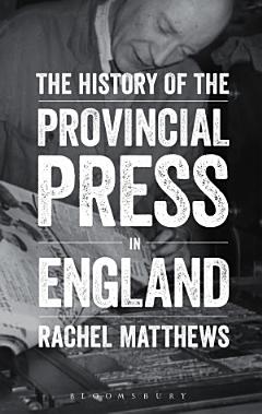 The History of the Provincial Press in England