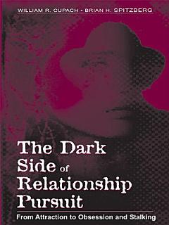 The Dark Side of Relationship Pursuit