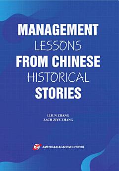 MANAGEMENT LESSONS FROM CHINESE HISTORICAL STORIES